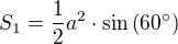 $S_1=\frac{1}{2}a^2\cdot \sin\(60^{\circ}\)$
