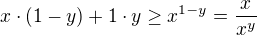 $x \cdot (1-y) + 1 \cdot y \ge x^{1-y} = \frac{x}{x^y}$