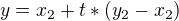$y=x_2+t*(y_2-x_2)$