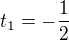 $t_1=-\frac 12$