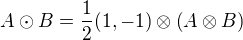 $A\odot B = \frac{1}{2}(1,-1)\otimes\left(A\otimes B\right)$