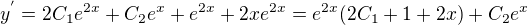 $y^{'}=2C_{1}e^{2x}+C_{2}e^{x}+e^{2x}+2xe^{2x}=e^{2x}(2C_{1}+1+2x)+C_{2}e^{x}$