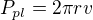 $P_{pl}=2\pi rv$