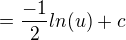 kopírovat do textarea $=\frac{-1}{2}ln(u)+c$