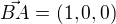 $\vec{BA}=(1,0,0)$