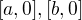 $[a, 0] , [b, 0]$