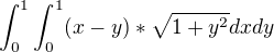 $\int_{0}^{1}\int_{0}^{1}(x-y)*\sqrt{1+y^2} dx dy$
