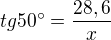 $tg 50^\circ = \frac{28,6}{x}$