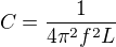 $C=\frac{1}{4\pi^2f^2L}$