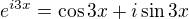 $e^{i3x}= \cos 3x + i \sin 3x$