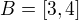 $B=[3,4]$