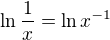 $\ln \frac{1}{x}=\ln x^{-1}$