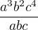 $\frac {a^{3}b^{2}c^{4}}{abc}$