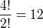 $\frac{4!}{2!}=12$