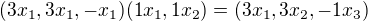 $(3x_{1},3x_{1},-x_{1})(1x_{1},1x_{2})=(3x_{1},3x_{2},-1x_{3})$