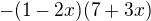 $-(1-2x)(7+3x)$