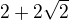$2+2\sqrt{2}$