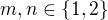 $m,n\in\{ 1,2\}$