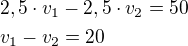 $2,5\cdot v_1-2,5\cdot v_2=50\nlv_1-v_2=20$