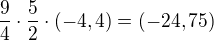 $\frac 94\cdot\frac 52\cdot (-4,4)=(-24,75)$