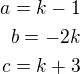 kopírovat do textarea $a=k-1\\b=-2k\\c=k+3$