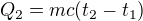$Q_{2}=mc(t_{2}-t_{1})$