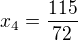 $x_{4}=\frac{115}{72}$