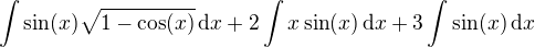 $\int\sin(x)\sqrt{1-\cos(x)}\,\mathrm{d}x + 2\int x\sin(x)\,\mathrm{d}x + 3\int\sin(x)\,\mathrm{d}x$