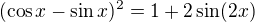 kopírovat do textarea $(\cos x-\sin x)^{2}= 1+2\sin(2x)$