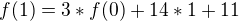 $f(1)=3 * f(0) + 14 * 1 + 11$