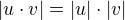 $|u\cdot v| = |u|\cdot|v|$