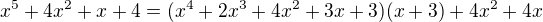 $x^5+4x^2+x+4=(x^4+2x^3+4x^2+3x+3)(x+3)+4x^2+4x$