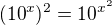 $(10^x)^2 = 10^{x^2}$