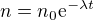 $n = n_0\mathrm{e}^{-\lambda t}$