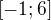 $[-1;6]$