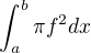 $\int_a^{b}\pi f^2dx$