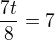$\frac{7t}{8}=7$