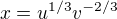 $x=u^{1/3}v^{-2/3}$