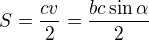 $S=\frac{cv}{2}=\frac{bc\sin{\alpha}}{2}$