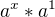 $a^{x}*a^{1}$