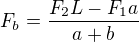 $F_{b}=\frac{F_2L-F_{1}a}{a+b}$