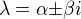 $\lambda=\alpha{\pm}\beta i$