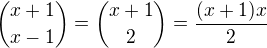 ${x+1 \choose x-1} = {x+1 \choose 2} = \frac{(x+1)x}{2}$