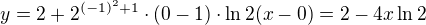 $y=2+2^{(-1)^2+1}\cdot(0-1)\cdot\ln 2(x-0)=2-4x\ln 2$