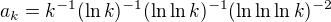 $a_k=k^{-1}(\ln k)^{-1}(\ln\ln k)^{-1}(\ln\ln\ln k)^{-2}$