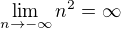 $\lim_{n\to-\infty }n^{2}=\infty $