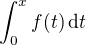 $\int_0^xf(t)\,\mathrm{d}t$