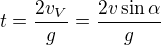 $t=\frac{2v_V}{g}=\frac{2v\sin\alpha}{g}$