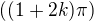 $(( 1+2k)\pi)$