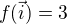 $f(\vec i)=3$